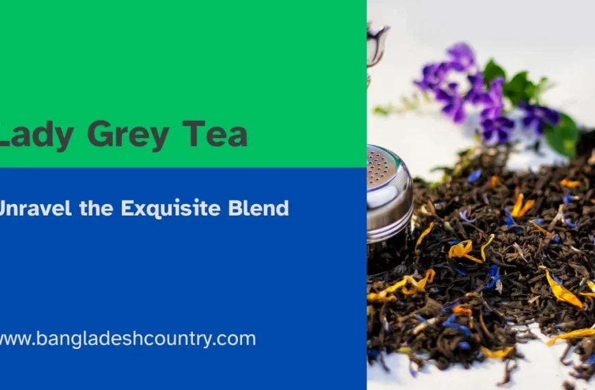Promotional image for Lady Grey Tea featuring a close-up of the loose-leaf blend with black tea, blue cornflower, and orange petals. Text on a green and blue background reads, 'Lady Grey Tea, Unravel the Exquisite Blend.'