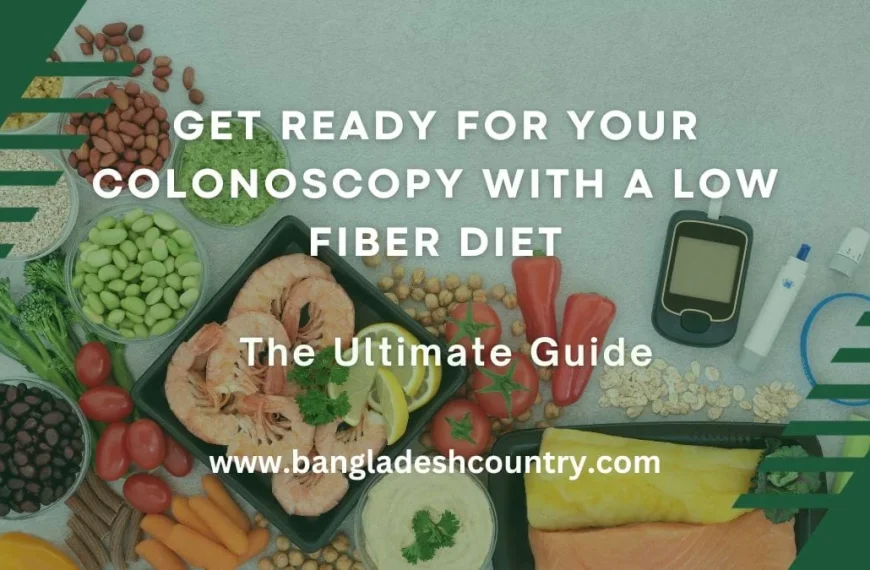 An overhead shot displaying an assortment of foods for a low-fiber diet, including cooked shrimp, peeled carrots, hummus, oatmeal, and pureed greens, alongside high-fiber foods like beans, edamame, tomatoes, and broccoli. A glucose meter is also visible. Overlaying text reads: 'Get Ready for Your Colonoscopy With A Low Fiber Diet - The Ultimate Guide' and 'www.bangladeshcountry.com'.