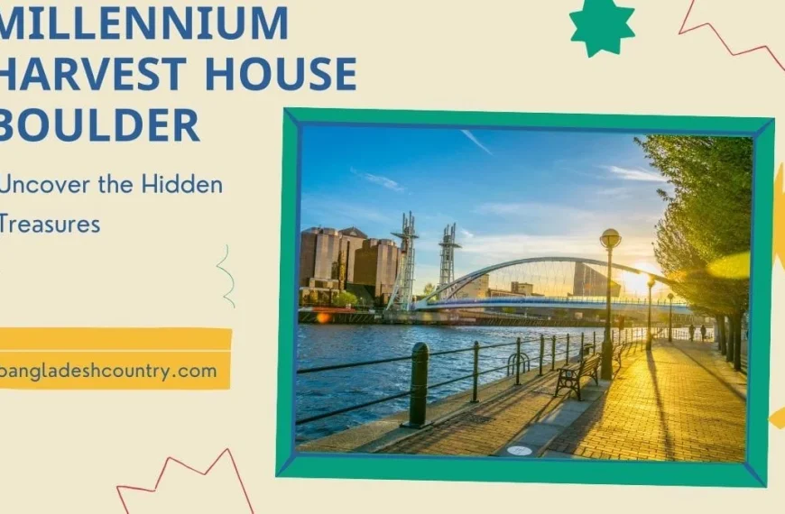 Promotional graphic featuring the text 'MILLENNIUM HARVEST HOUSE BOULDER' and 'Uncover the Hidden Treasures' on a light background. To the right is a framed photo of a scenic waterside promenade with trees, lampposts, and a bench, leading to a modern bridge and buildings in the distance, all bathed in the warm glow of sunset. The website 'bangladeshcountry.com' is also visible in a yellow bar at the bottom left.
