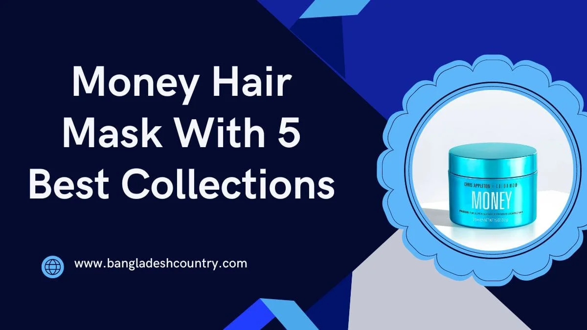 Promotional graphic for 'Money Hair Mask With 5 Best Collections' featuring a blue jar of Chris Appleton Color Wow Money hair mask. The text 'Money Hair Mask With 5 Best Collections' is prominently displayed on a dark blue background, along with the website 'www.bangladeshcountry.com'.