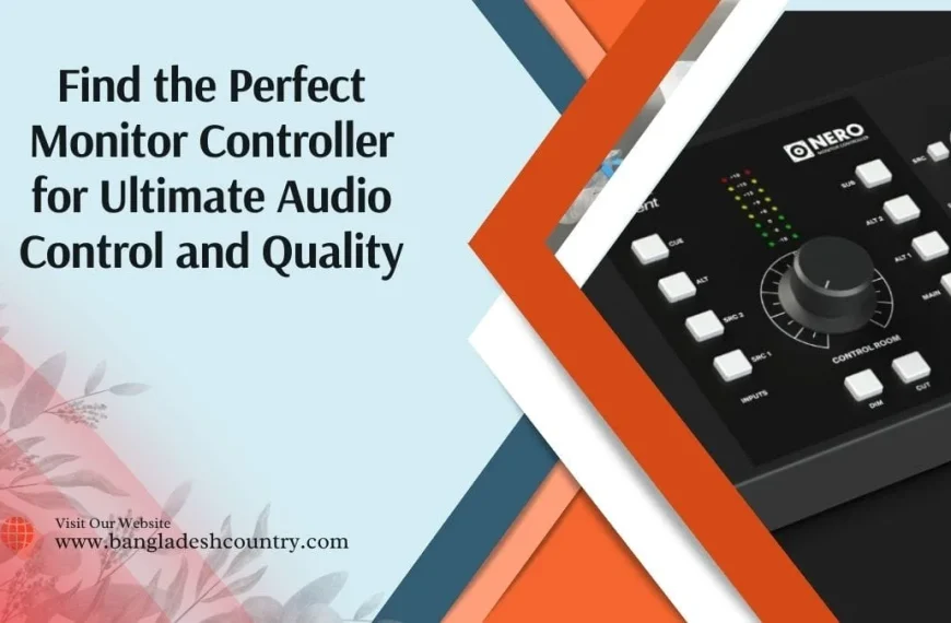 A black NERO audio monitor controller with various control knobs, illuminated buttons, and LED level meters, set against a light blue background with abstract orange, blue, and white geometric shapes. The image text reads: 'Find the Perfect Monitor Controller for Ultimate Audio Control and Quality' and 'Visit Our Website www.bangladeshcountry.com'.