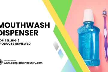 Graphic promoting a review of mouthwash dispensers, featuring a blue mouthwash bottle with bubbles and two toothbrushes (purple and blue) on a pink background, alongside text that reads 'MOUTHWASH DISPENSER TOP SELLING 6 PRODUCTS REVIEWED' and 'www.bangladeshcountry.com'.
