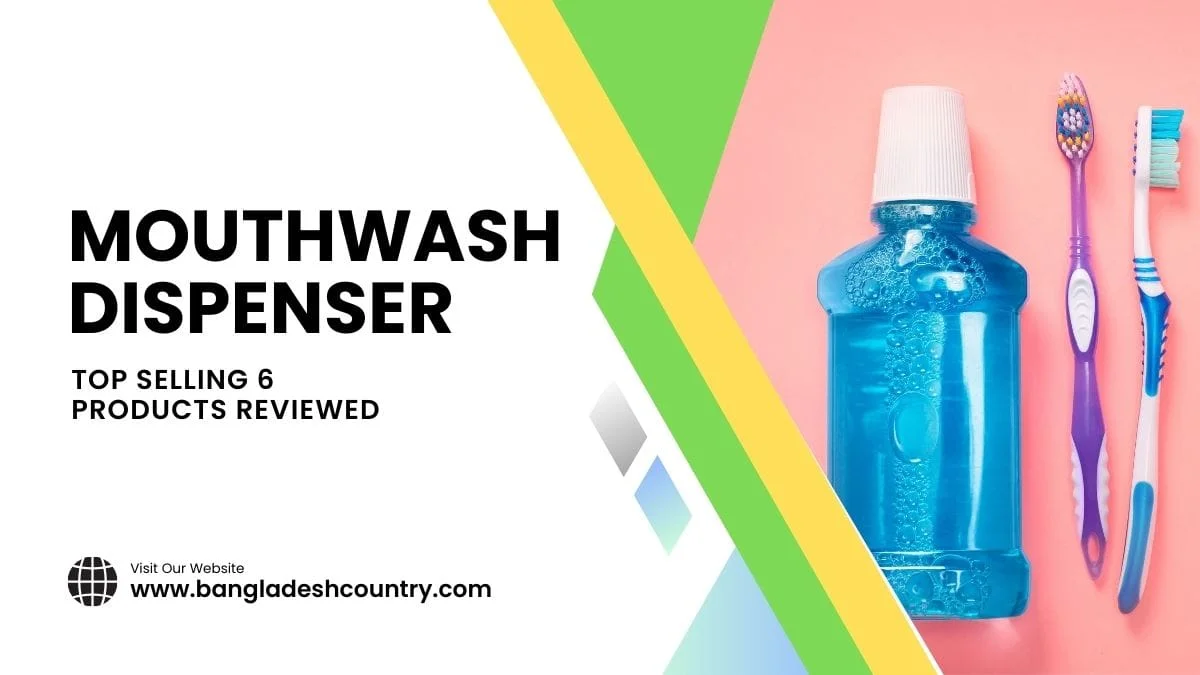 Graphic promoting a review of mouthwash dispensers, featuring a blue mouthwash bottle with bubbles and two toothbrushes (purple and blue) on a pink background, alongside text that reads 'MOUTHWASH DISPENSER TOP SELLING 6 PRODUCTS REVIEWED' and 'www.bangladeshcountry.com'.