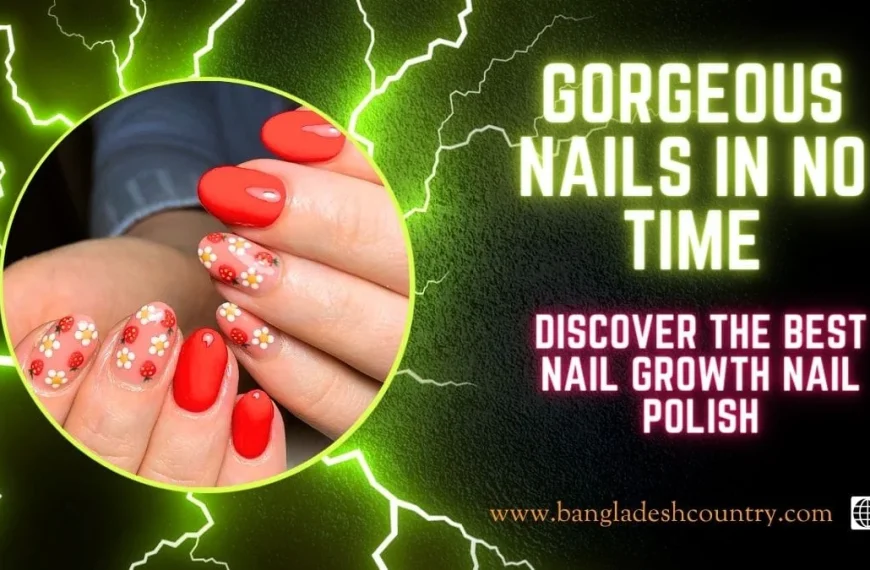 A close-up of a hand displaying vibrant nail art, featuring nails painted solid red and others with a nude base adorned with red strawberries and white daisy flowers. The background is dark with bright green lightning bolt patterns. Prominent text reads 'GORGEOUS NAILS IN NO TIME' in neon green and 'DISCOVER THE BEST NAIL GROWTH NAIL POLISH' in neon pink. The website www.bangladeshcountry.com is also visible at the bottom.