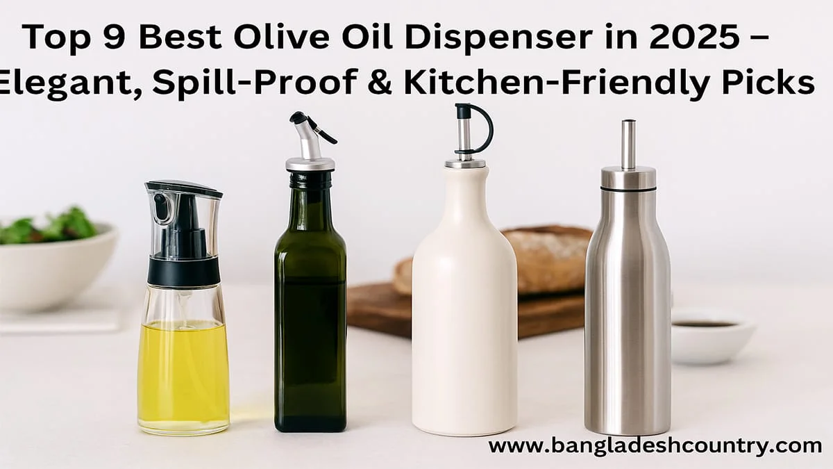 Four stylish olive oil dispensers on a kitchen counter: a clear glass spray bottle, a dark green glass pour bottle, a cream ceramic bottle with a pouring spout, and a stainless steel bottle. The image promotes the 'Top 9 Best Olive Oil Dispenser in 2025 – Elegant, Spill-Proof & Kitchen-Friendly Picks'.