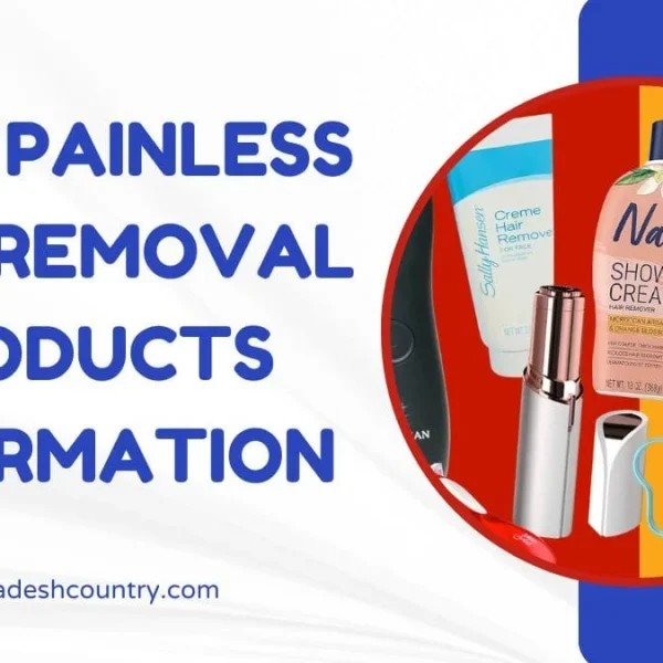 Graphic promoting 'BEST PAINLESS HAIR REMOVAL PRODUCTS INFORMATION' featuring various products: Sally Hansen Creme Hair Remover, Nair Shower Cream Hair Remover, Veet Gel Cream Hair Remover, an electric facial hair remover pen, and a Bliss waxing cup.
