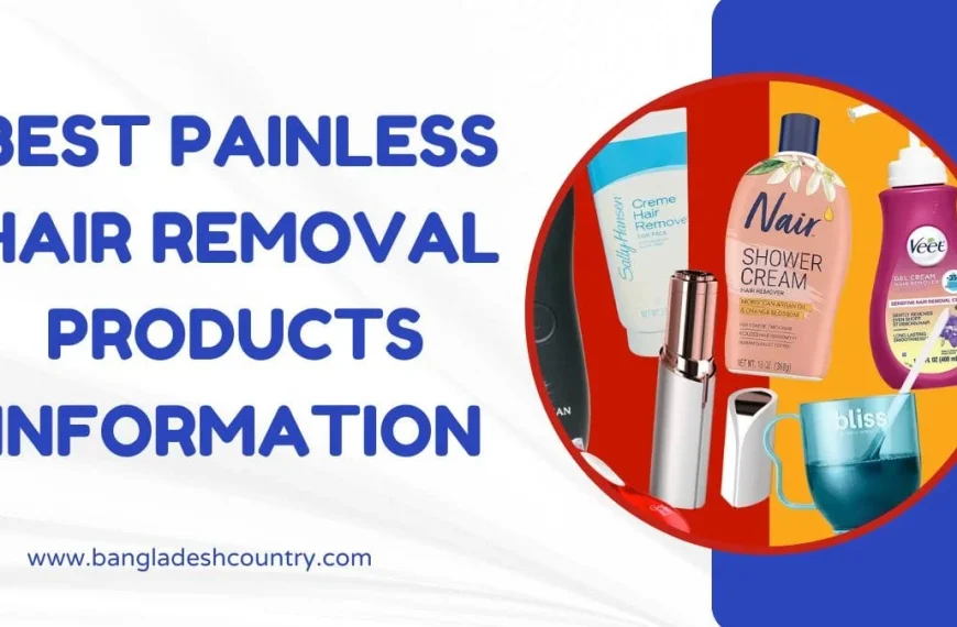 Graphic promoting 'BEST PAINLESS HAIR REMOVAL PRODUCTS INFORMATION' featuring various products: Sally Hansen Creme Hair Remover, Nair Shower Cream Hair Remover, Veet Gel Cream Hair Remover, an electric facial hair remover pen, and a Bliss waxing cup.