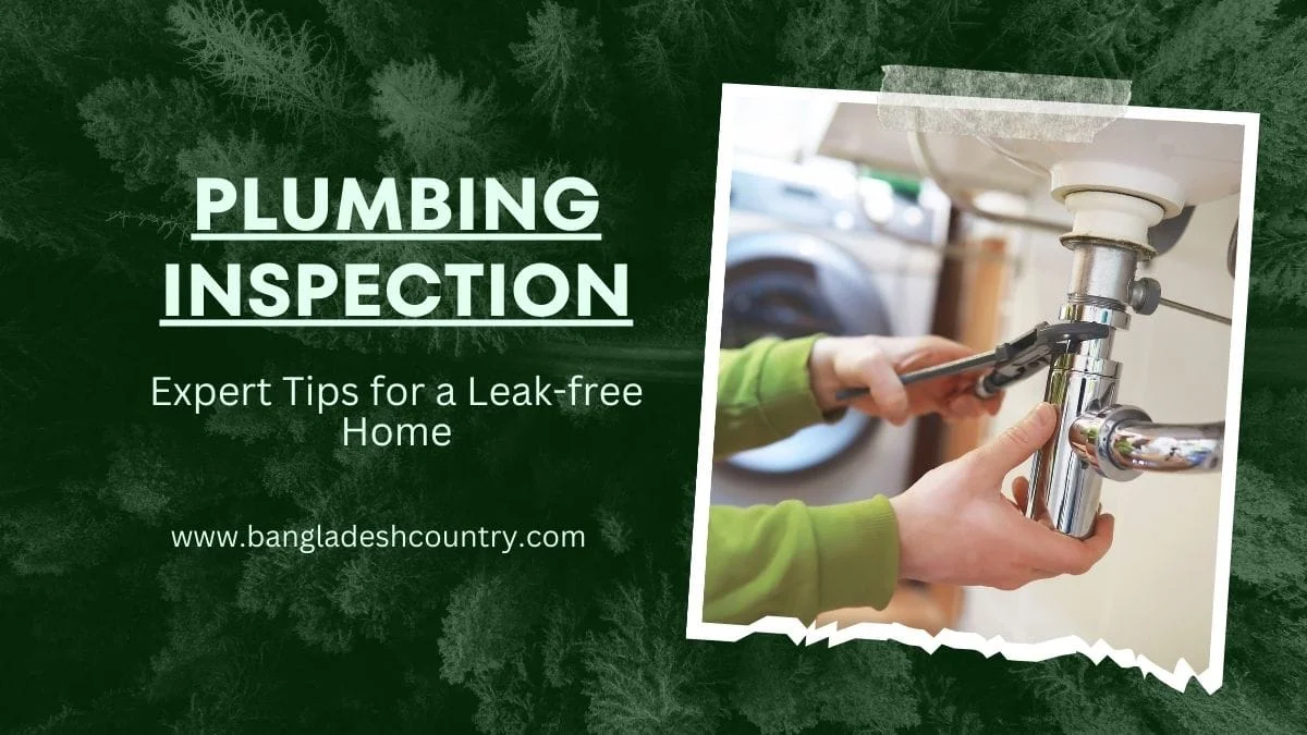 Plumbing inspection banner with text 'Expert Tips for a Leak-free Home' and 'www.bangladeshcountry.com'. Features a close-up photo of hands using a wrench to tighten pipes under a sink.