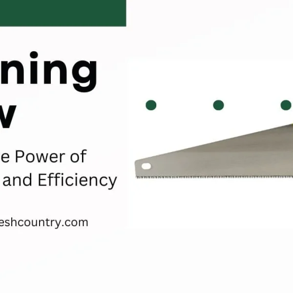 Pruning Saw: 7 Smart Tips for Ultimate Precision