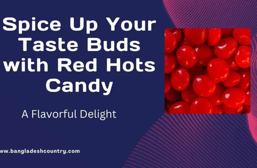 Promotional graphic for Red Hots Candy featuring a close-up of the red cinnamon candies and the text 'Spice Up Your Taste Buds with Red Hots Candy'.