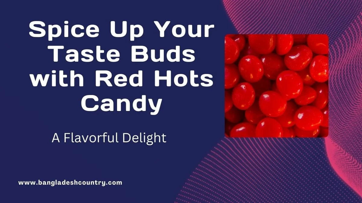 Promotional graphic for Red Hots Candy featuring a close-up of the red cinnamon candies and the text 'Spice Up Your Taste Buds with Red Hots Candy'.
