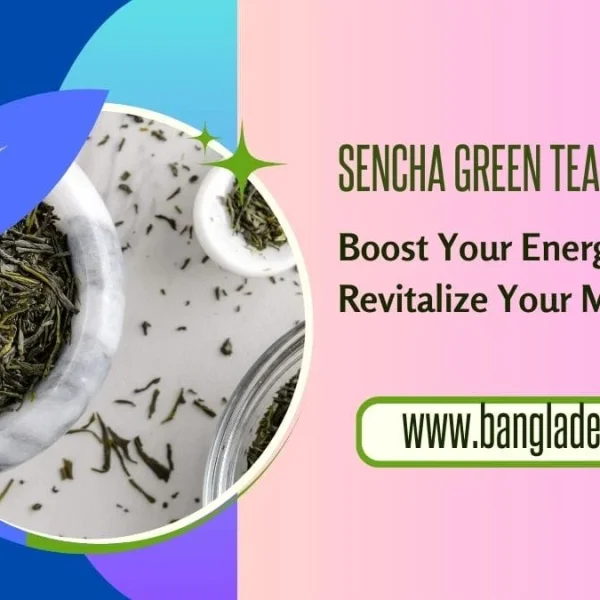 A promotional banner for Sencha Green Tea. The left side shows a close-up of loose sencha tea leaves in a white bowl, set against a blue background. The right side, on a pink background, has text that reads: 'SENCHA GREEN TEA. Boost Your Energy and Revitalize Your Mind.' The website www.bangladeshcountry.com is listed at the bottom.