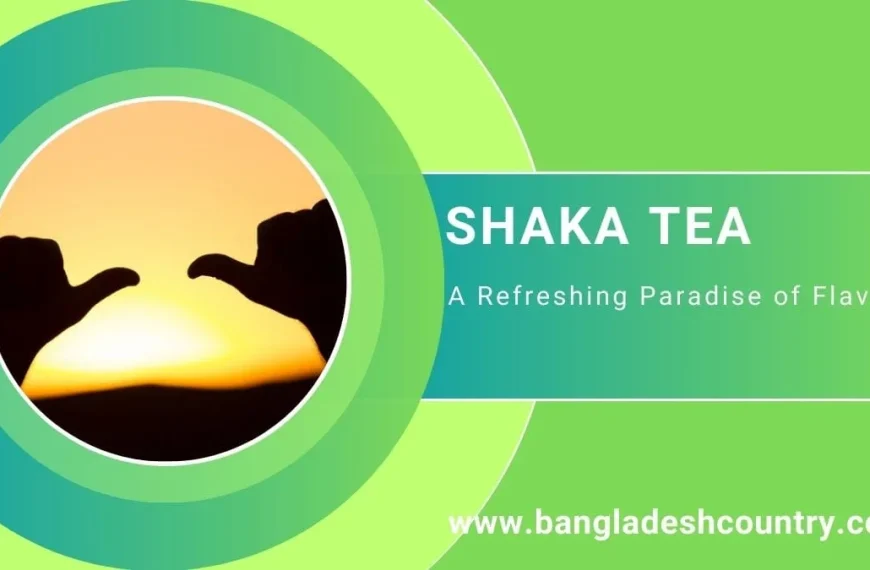 Shaka Tea advertisement showing two silhouetted hands making the shaka sign against a sunset, with text 'SHAKA TEA' and 'A Refreshing Paradise of Flavors' on a green and teal background. The website www.bangladeshcountry.com is also displayed.