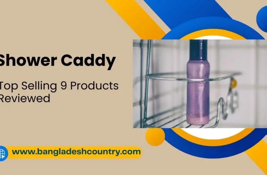 Promotional banner for an article titled 'Shower Caddy: Top Selling 9 Products Reviewed,' featuring a close-up of a chrome shower caddy holding a purple shampoo or conditioner bottle against a white tiled wall. The banner also displays the website 'www.bangladeshcountry.com'.