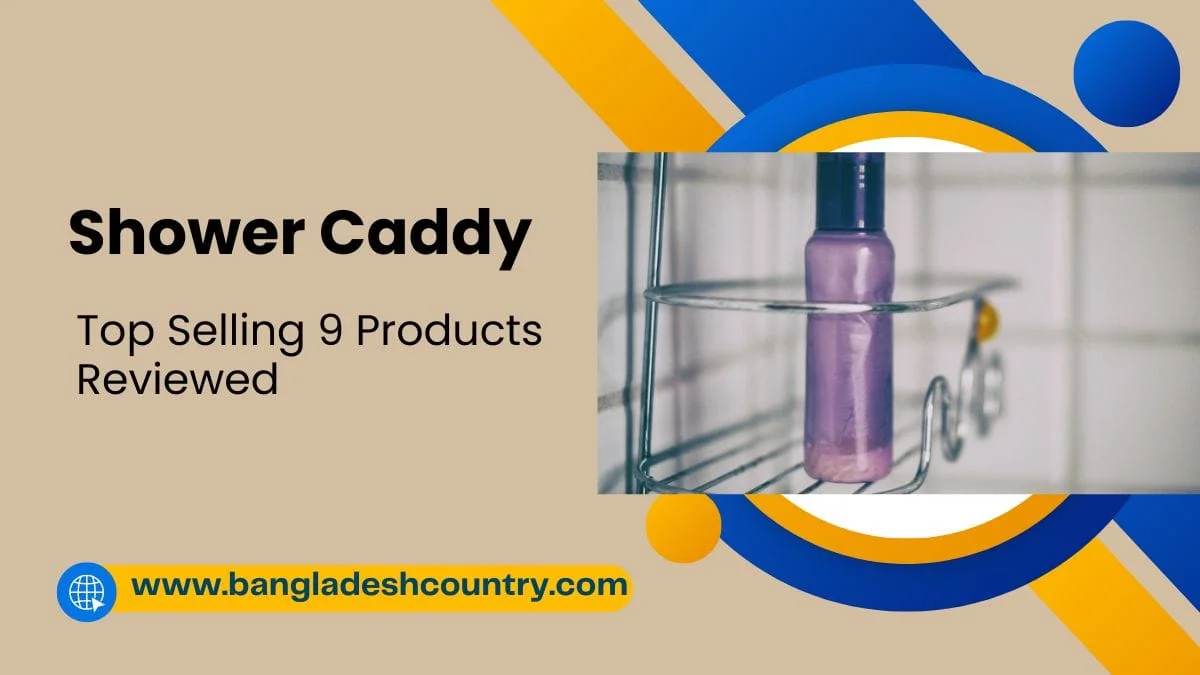 Promotional banner for an article titled 'Shower Caddy: Top Selling 9 Products Reviewed,' featuring a close-up of a chrome shower caddy holding a purple shampoo or conditioner bottle against a white tiled wall. The banner also displays the website 'www.bangladeshcountry.com'.