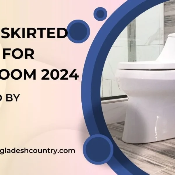 Best Skirted Toilet: Top 7 Picks