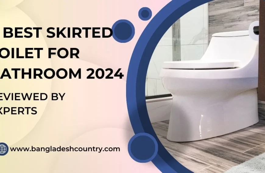 A sleek white modern skirted toilet in a bathroom, framed by a blue graphic element. The image includes text overlay: '9 BEST SKIRTED TOILET FOR BATHROOM 2024 REVIEWED BY EXPERTS' and 'www.bangladeshcountry.com'.