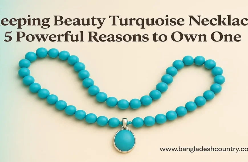 Sleeping Beauty turquoise beaded necklace with an oval pendant on a cream and teal gradient background. Text overlay reads 'Sleeping Beauty Turquoise Necklace: 5 Powerful Reasons to Own One' and includes 'www.bangladeshcountry.com'.