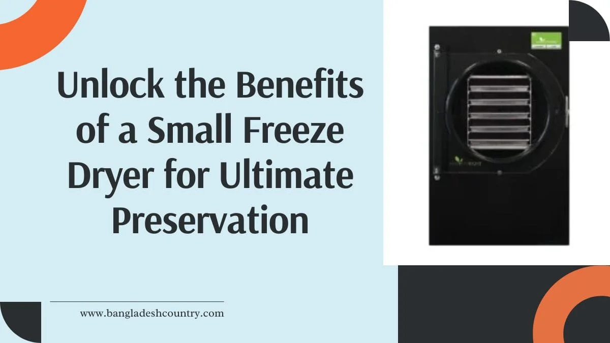 A graphic promoting a small freeze dryer, featuring a black compact freeze dryer machine with internal shelves, accompanied by bold text that reads: 'Unlock the Benefits of a Small Freeze Dryer for Ultimate Preservation'.