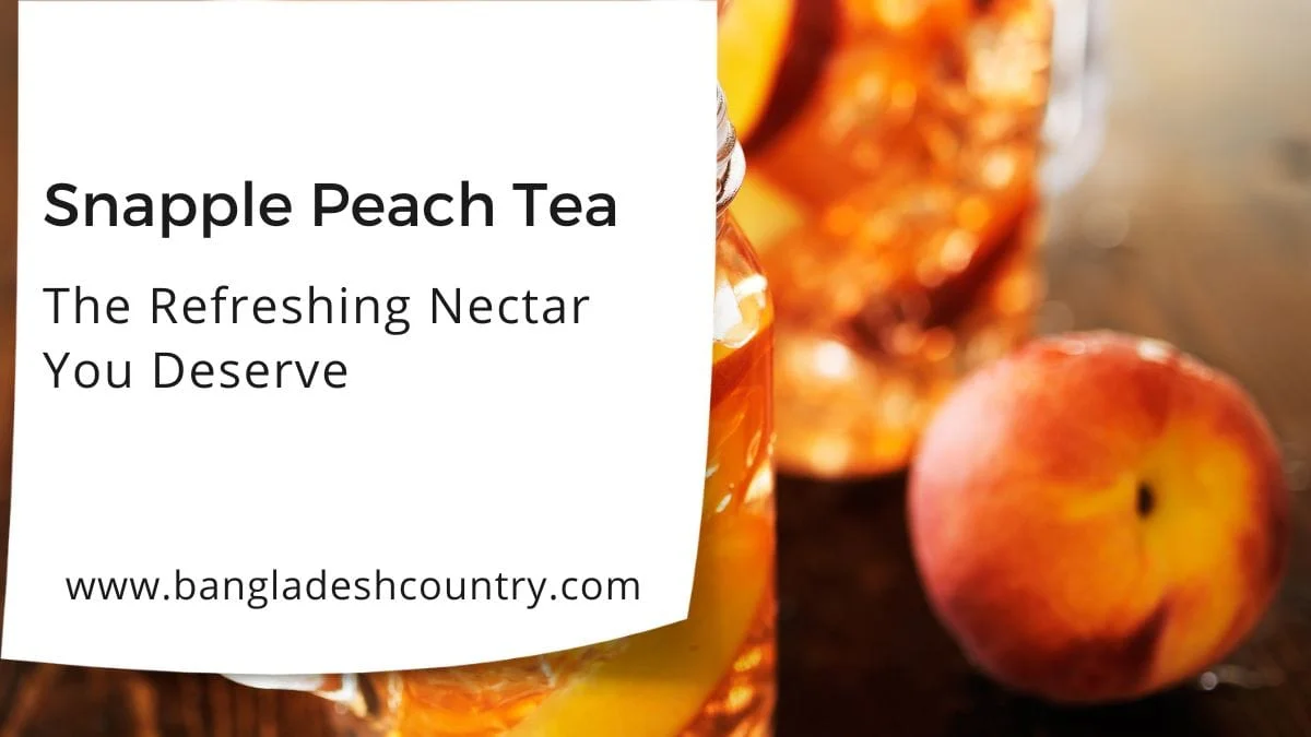 Promotional graphic for Snapple Peach Tea. The right side features a blurry image of a glass of iced tea and a whole fresh peach. The left side has a white overlay with the text 'Snapple Peach Tea' and 'The Refreshing Nectar You Deserve'.