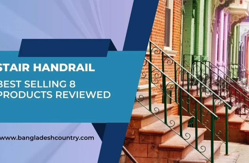 Stair handrail review banner featuring colorful houses with decorative metal railings. Text: 'Stair Handrail: Best Selling 8 Products Reviewed' and 'www.bangladeshcountry.com'.
