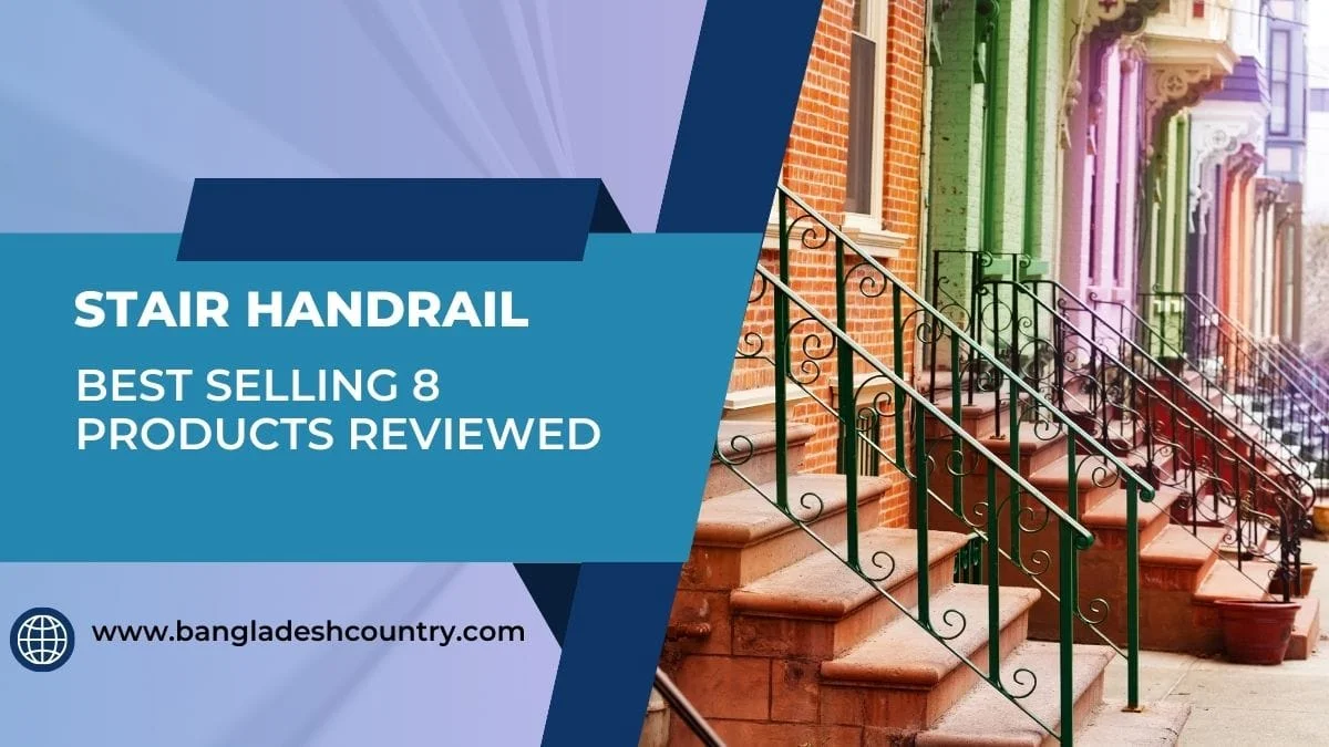 Stair handrail review banner featuring colorful houses with decorative metal railings. Text: 'Stair Handrail: Best Selling 8 Products Reviewed' and 'www.bangladeshcountry.com'.