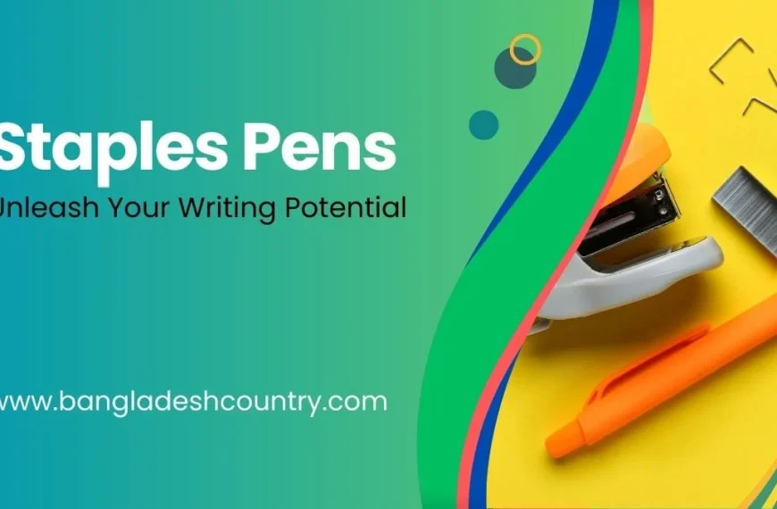 Advertisement for Staples Pens showing an orange stapler, loose staples, and an orange pen on a vibrant yellow background, alongside text 'Staples Pens' and 'Unleash Your Writing Potential' on a teal gradient. The website 'www.bangladeshcountry.com' is also visible.