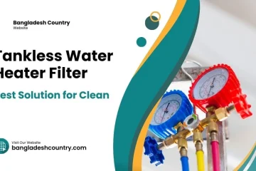 Promotional banner for a Tankless Water Heater Filter, featuring red and blue pressure gauges connected to hoses, with text 'Best Solution for Clean' and 'bangladeshcountry.com'.
