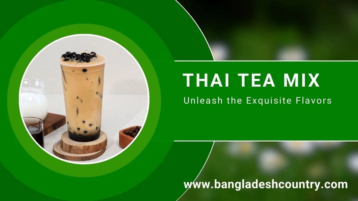 A promotional graphic for Thai Tea Mix featuring a tall glass of iced Thai milk tea with black boba pearls, set against a vibrant green background with the text 'Unleash the Exquisite Flavors'.