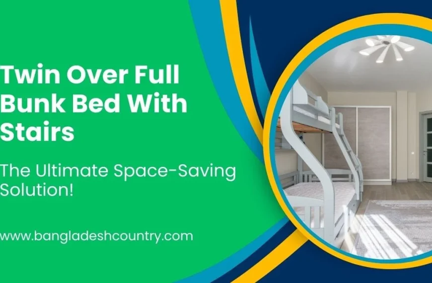 A promotional graphic showing a modern light grey twin over full bunk bed with built-in stairs in a spacious bedroom on the right. The left side features a vibrant green background with white text that reads 'Twin Over Full Bunk Bed With Stairs: The Ultimate Space-Saving Solution!' and 'www.bangladeshcountry.com'.