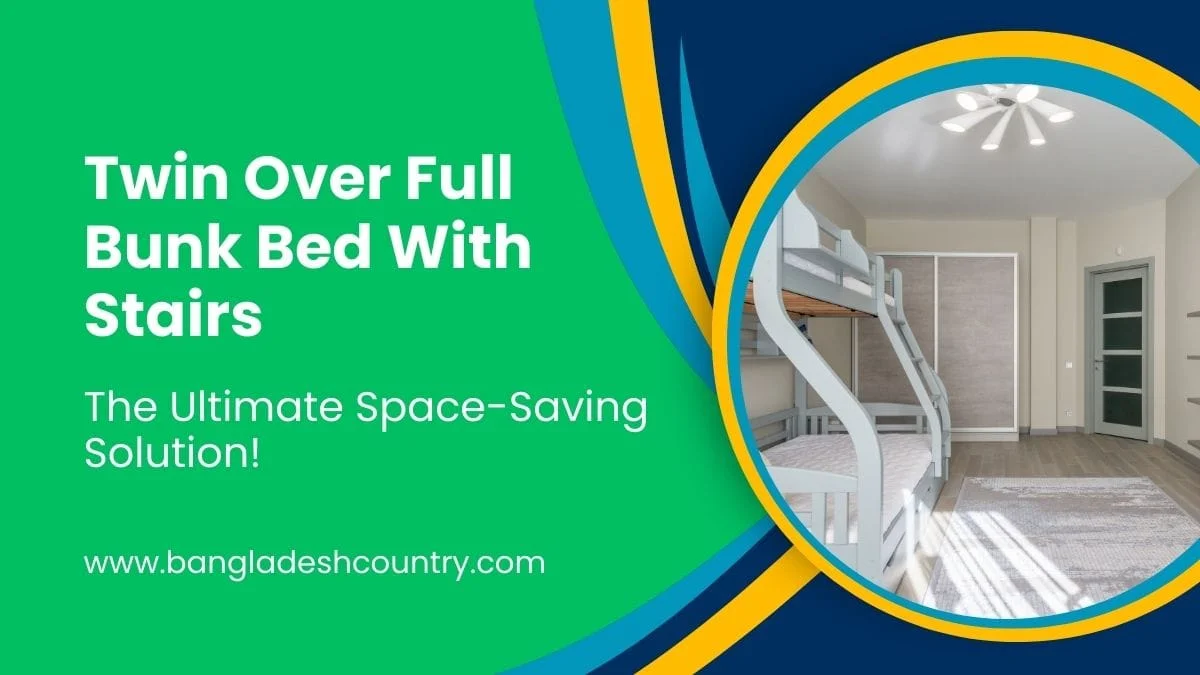 A promotional graphic showing a modern light grey twin over full bunk bed with built-in stairs in a spacious bedroom on the right. The left side features a vibrant green background with white text that reads 'Twin Over Full Bunk Bed With Stairs: The Ultimate Space-Saving Solution!' and 'www.bangladeshcountry.com'.
