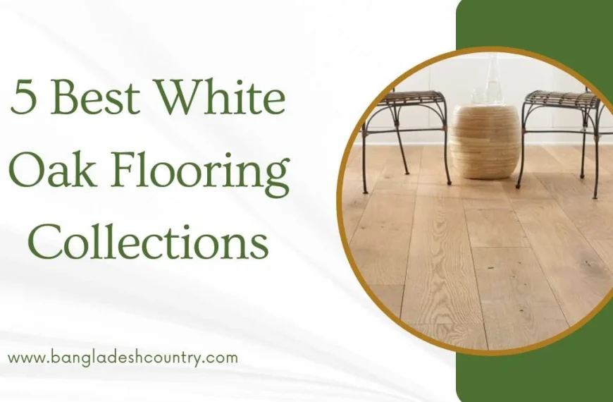 Promotional image for '5 Best White Oak Flooring Collections' featuring light white oak hardwood floors with a small wooden table and two metal chairs in a circular frame.