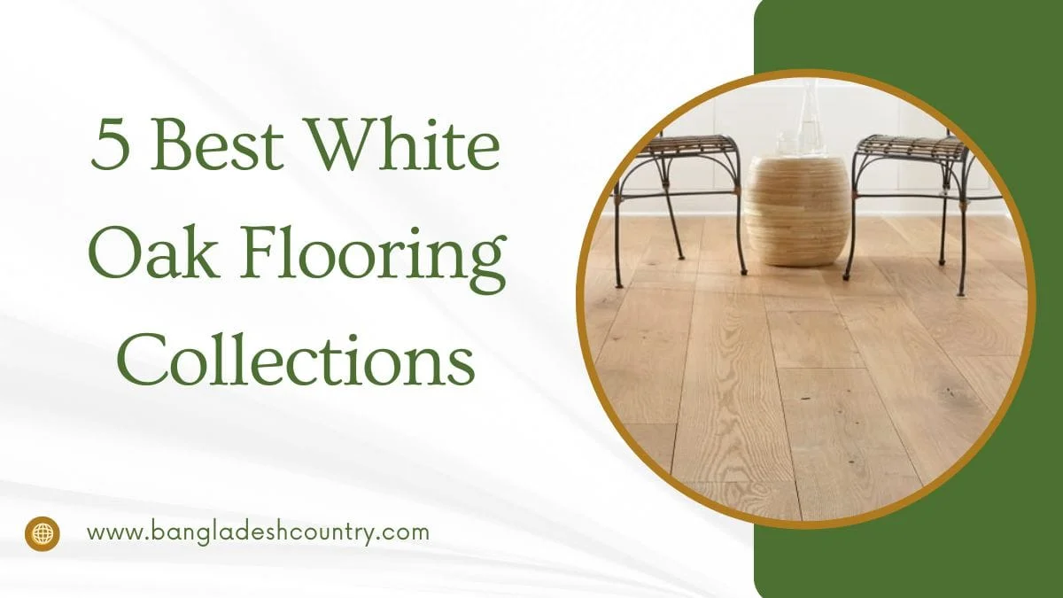Promotional image for '5 Best White Oak Flooring Collections' featuring light white oak hardwood floors with a small wooden table and two metal chairs in a circular frame.