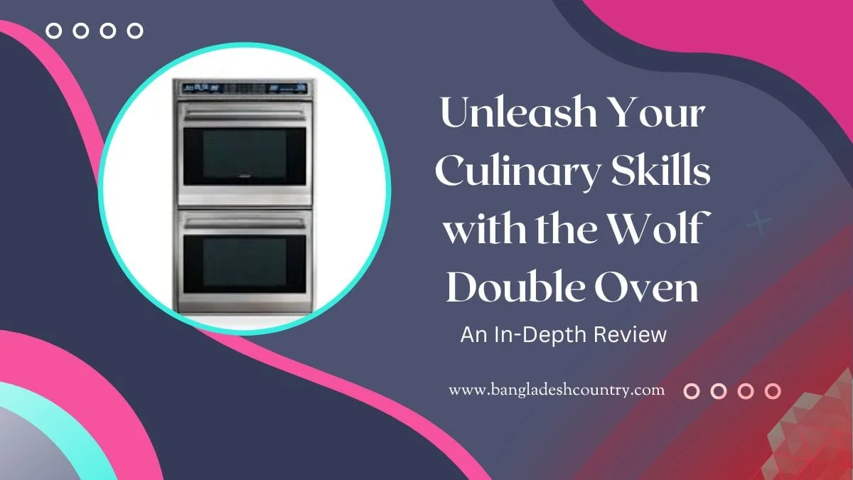 Sleek stainless steel Wolf double oven featured in a circular frame on a dark blue background with text reading 'Unleash Your Culinary Skills with the Wolf Double Oven An In-Depth Review' and website 'www.bangladeshcountry.com'.