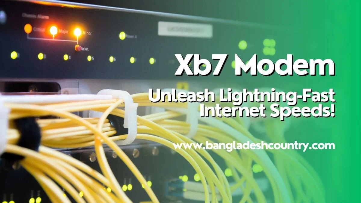 Xb7 Modem with neatly bundled yellow network cables and glowing indicator lights, promoting 'Unleash Lightning-Fast Internet Speeds!' and featuring 'www.bangladeshcountry.com'.